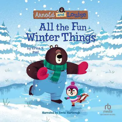 All the Fun Winter Things Audibook, by Erica S. Perl