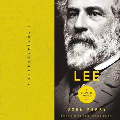 Lee: A Life of Virtue Audibook, by John Perry