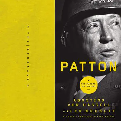 Patton: The Pursuit of Destiny Audibook, by Agostino von Hassell