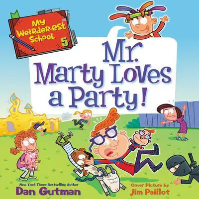 My Weirder-est School #5: Mr. Marty Loves a Party! Audibook, by Dan Gutman