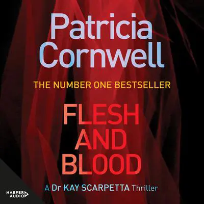 Flesh and Blood Audibook, by Patricia Cornwell
