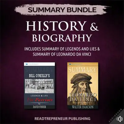 Summary Bundle: History & Biography | Readtrepreneur Publishing: Includes Summary of Legends and Lies & Summary of Leonardo da Vinci: Includes Summary of Legends and Lies &amp; Summary of Leonardo da Vinci Audibook, by Readtrepreneur Publishing