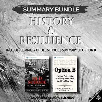 Summary Bundle: History & Resillience | Readtrepreneur Publishing: Includes Summary of Old School & Summary of Option B: Includes Summary of Old School &amp; Summary of Option B Audibook, by Readtrepreneur Publishing