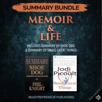 Summary Bundle: Memoir & Life | Readtrepreneur Publishing: Includes Summary of Shoe Dog & Summary of Small Great Things: Includes Summary of Shoe Dog &amp; Summary of Small Great Things Audibook, by Readtrepreneur Publishing