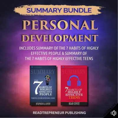 Summary Bundle: Personal Development | Readtrepreneur Publishing: Includes Summary of The 7 Habits of Highly Effective People & Summary of The 7 Habits of Highly Effective Teens: Includes Summary of The 7 Habits of Highly Effective People &amp; Summary of The 7 Habits of Highly Effective Teens Audibook, by Readtrepreneur Publishing