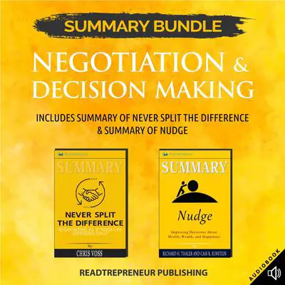 Summary Bundle: Negotiation & Decision Making | Readtrepreneur Publishing: Includes Summary of Never Split the Difference & Summary of Nudge: Includes Summary of Never Split the Difference &amp; Summary of Nudge Audibook, by Readtrepreneur Publishing