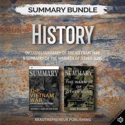 Summary Bundle: History | Readtrepreneur Publishing: Includes Summary of The Vietnam War & Summary of The Warmth of Other Suns: Includes Summary of The Vietnam War &amp; Summary of The Warmth of Other Suns Audibook, by Readtrepreneur Publishing