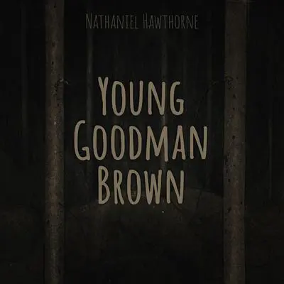 Young Goodman Brown Audibook, by Nathaniel Hawthorne