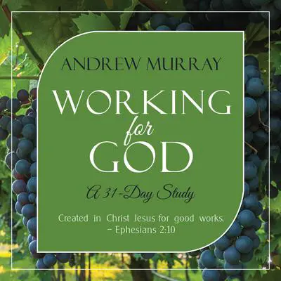 Working for God: A 31-Day Study: A 31-Day Study Audibook, by Andrew Murray