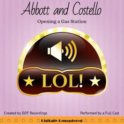 Abbott and Costello: Opening a Gas Station Audibook, by DDT Recordings