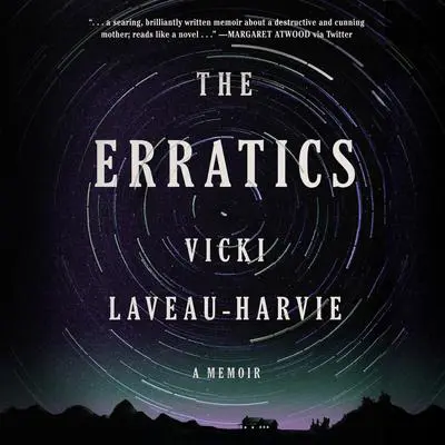 The Erratics: A Memoir Audibook, by Vicki Laveau-Harvie