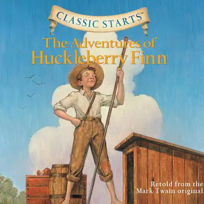 The Adventures of Huckleberry Finn: Classic Starts® Audibook, by Mark Twain