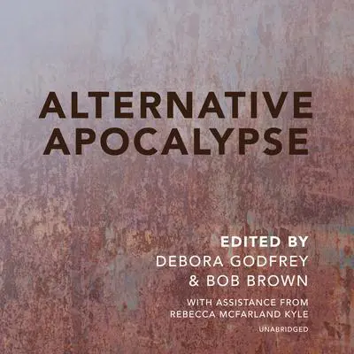 Alternative Apocalypse Audibook, by Debora Godfrey