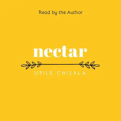 nectar Audibook, by Upile Chisala