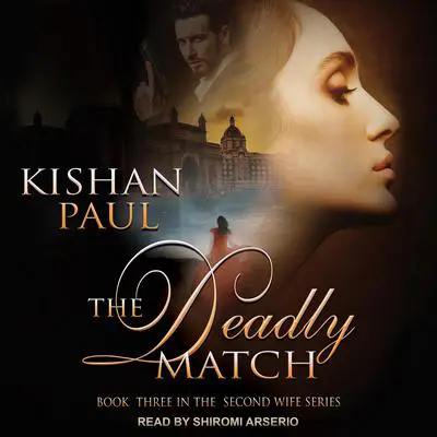 The Deadly Match Audibook, by Kishan Paul