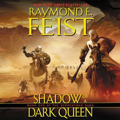 Shadow of a Dark Queen: Book One of the Serpentwar Saga Audibook, by Raymond E. Feist