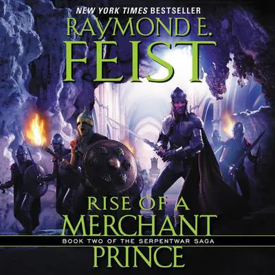 Rise of a Merchant Prince: Book Two of the Serpentwar Saga Audibook, by Raymond E. Feist