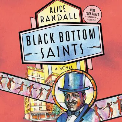 Black Bottom Saints: A Novel Audibook, by Alice Randall
