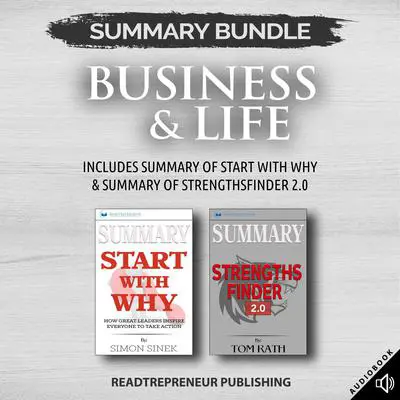 Summary Bundle: Business & Life | Readtrepreneur Publishing: Includes Summary of Start With Why & Summary of StrengthsFinder 2.0 Audibook, by Readtrepreneur Publishing