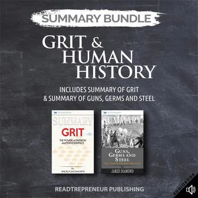 Summary Bundle: Grit & Human History | Readtrepreneur Publishing: Includes Summary of Grit & Summary of Guns, Germs and Steel Audibook, by Readtrepreneur Publishing
