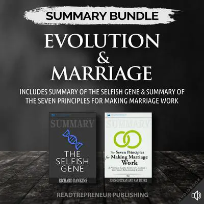 Summary Bundle: Evolution & Marriage | Readtrepreneur Publishing: Includes Summary of The Selfish Gene & Summary of The Seven Principles for Making Marriage Work Audibook, by Readtrepreneur Publishing