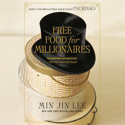 Free Food for Millionaires Audibook, by Min Jin Lee