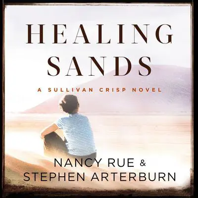 Healing Sands Audibook, by Nancy N. Rue