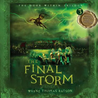 The Final Storm: The Door Within Trilogy - Book Three Audibook, by Wayne Thomas Batson