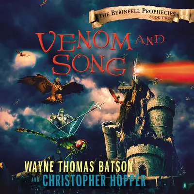 Venom and Song: The Berinfell Prophecies Series - Book Two Audibook, by Wayne Thomas Batson