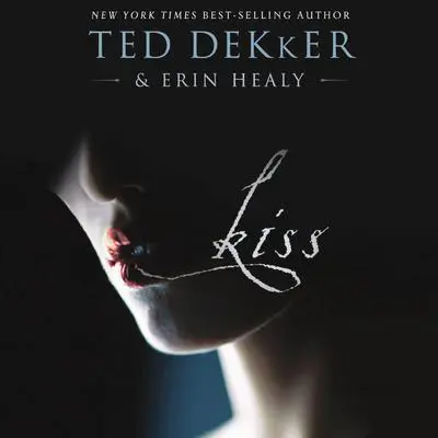 Kiss Audibook, by Ted Dekker