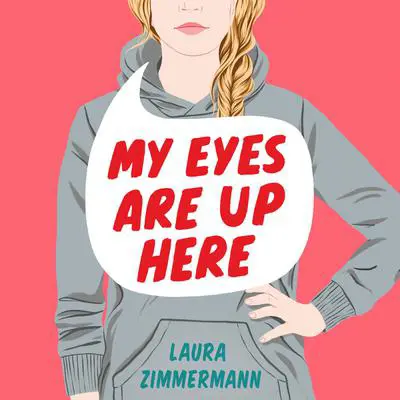 My Eyes Are Up Here Audibook, by Laura Zimmermann