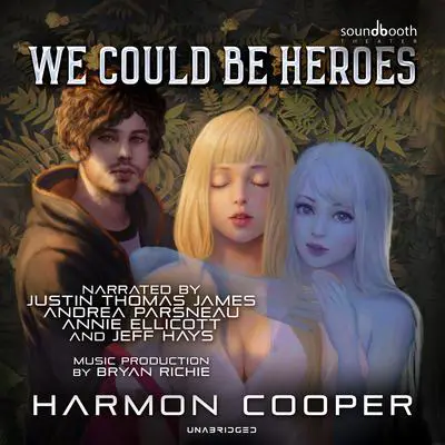 We Could Be Heroes Audibook, by Harmon Cooper