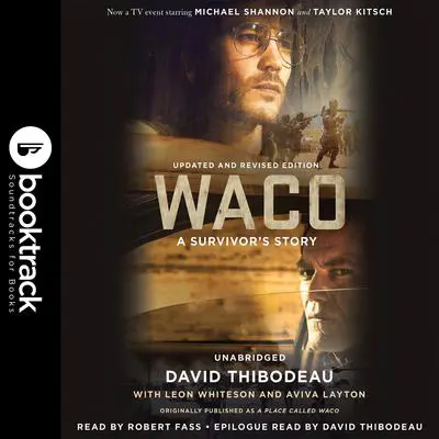 Waco: Booktrack Edition: A Survivor's Story Audibook, by David Thibodeau