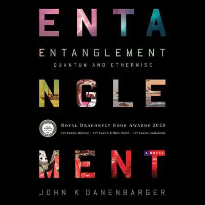 Entanglement-Quantum and Otherwise Audibook, by John K Danenbarger