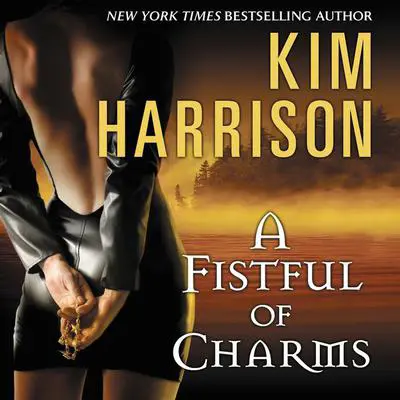 A Fistful of Charms Audibook, by Kim Harrison
