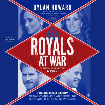 Royals at War: The Untold Story of Harry and Meghan's Shocking Split with the House of Windsor Audibook, by Dylan Howard