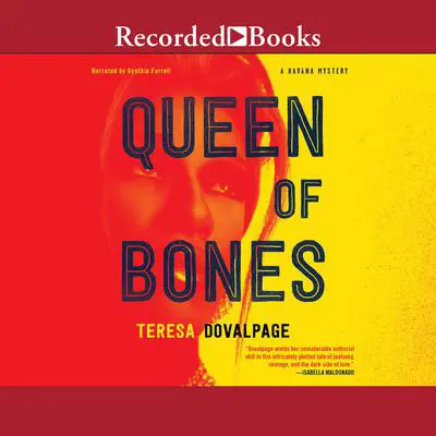 Queen of Bones Audibook, by Teresa Dovalpage