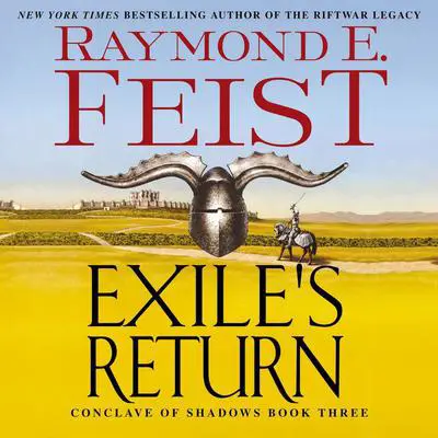 Exile's Return: Conclave of Shadows: Book Three Audibook, by Raymond E. Feist