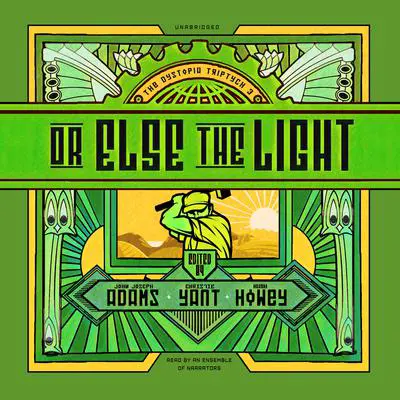 Or Else the Light Audibook, by various authors