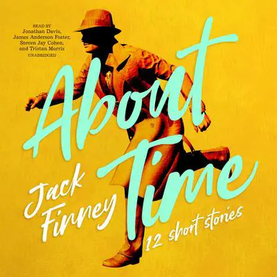 About Time: 12 Short Stories Audibook, by Jack Finney