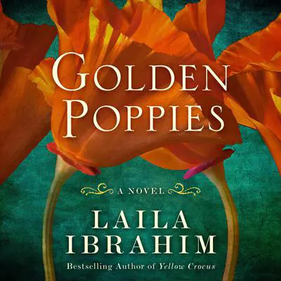 Golden Poppies: A Novel Audibook, by Laila Ibrahim