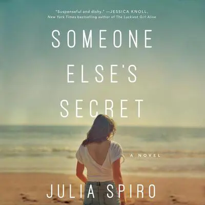 Someone Else's Secret: A Novel Audibook, by Julia Spiro