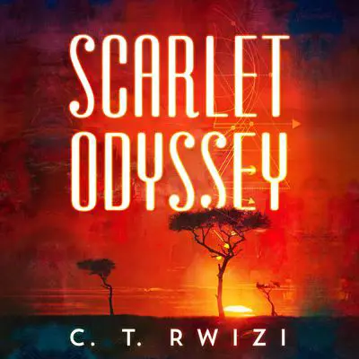 Scarlet Odyssey Audibook, by C. T. Rwizi