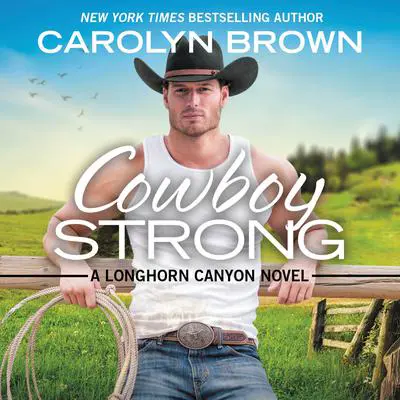 Cowboy Strong Audibook, by Carolyn Brown