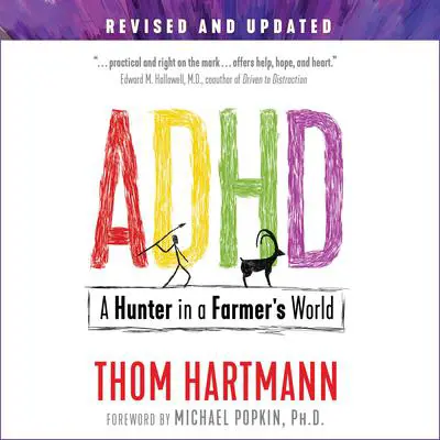 ADHD: A Hunter in a Farmer's World Audibook, by Thom Hartmann