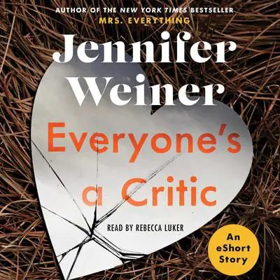 Everyone's A Critic Audibook, by Jennifer Weiner