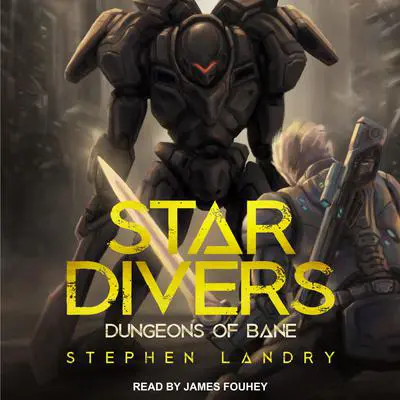 Star Divers: Dungeons of Bane Audibook, by Stephen Landry