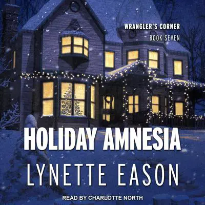 Holiday Amnesia Audibook, by Lynette Eason