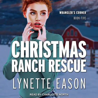 Christmas Ranch Rescue Audibook, by Lynette Eason