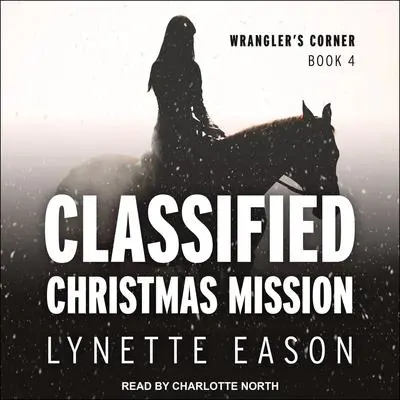 Classified Christmas Mission Audibook, by Lynette Eason